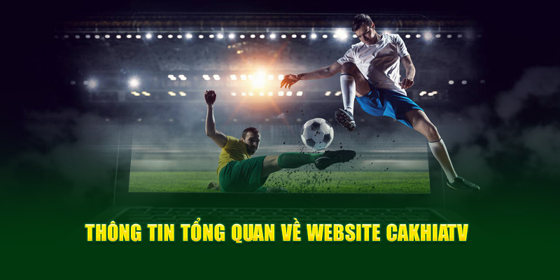 CakhiaTV leapcode - Xem trực tiếp vòng 1/8 WC 07/2026 10 Một số thông tin cần biết về website CakhiaTV